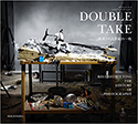 『DOUBLETAKE 再現された世紀の一枚』